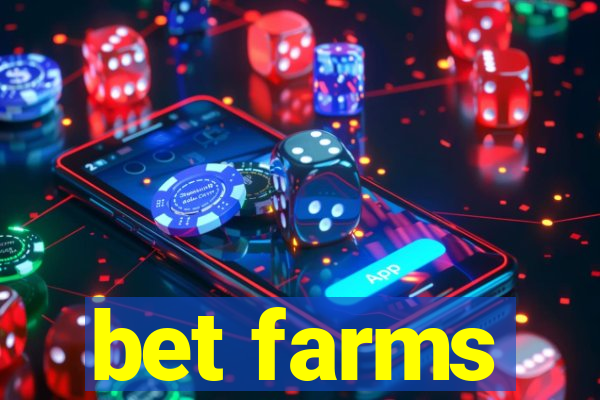 bet farms